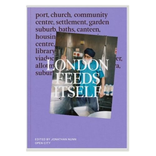 Nunn, Jonathan - London Feeds Itself
