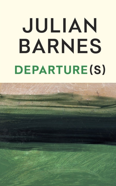 Barnes, Julian - Departure(s)