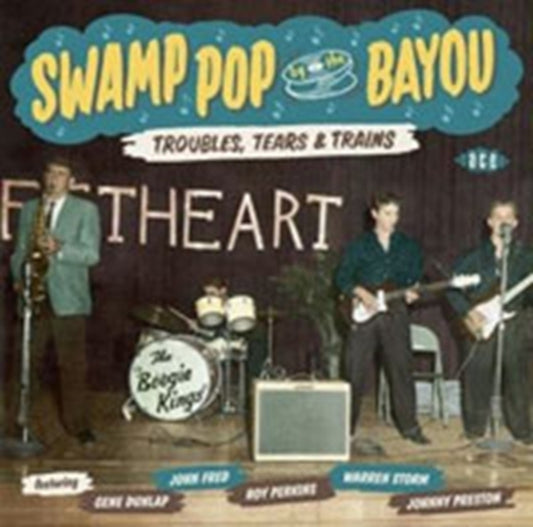 Swamp Pop By The Bayou: Troubles, Tears & Trains - Swamp Pop By The Bayou: Troubles, Tears & Trains