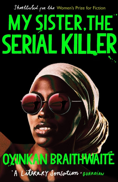 Braithwaite, Oyinkan - My Sister The Serial Killer