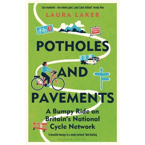 Laker, Laura - Potholes And Pavements: A Bumpy Ride On Britain's National Cycle Network