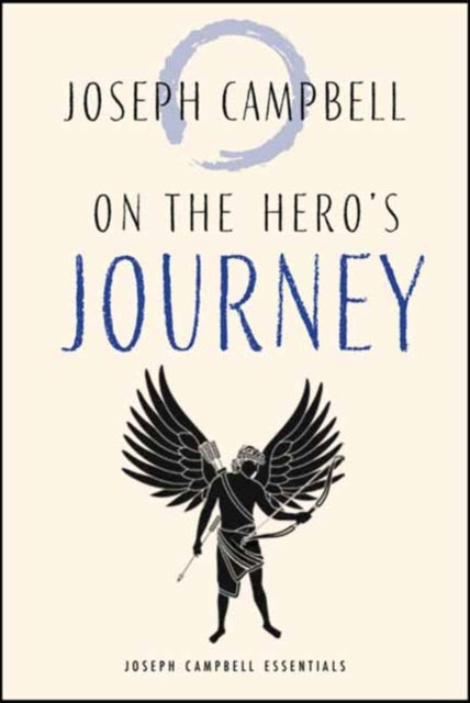 Campbell, Joseph - On the Hero's Journey