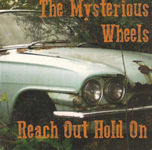 Mysterious Wheels - Reach Out Hold On