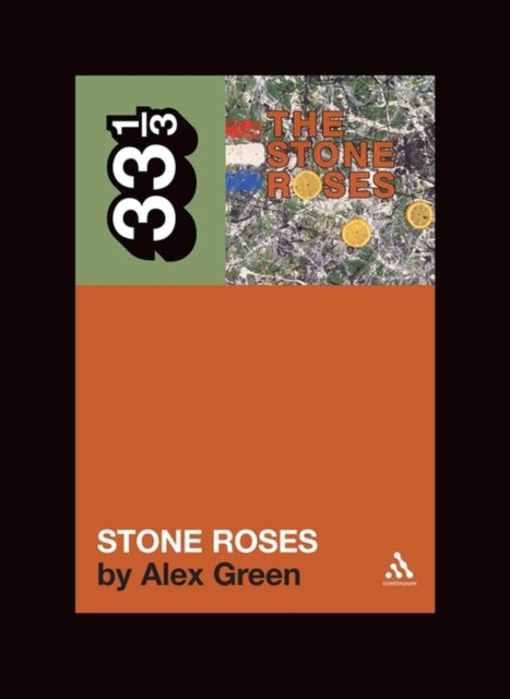 Green, Alex - 33 1/3 : The Stone Roses - The Stone Roses (33)