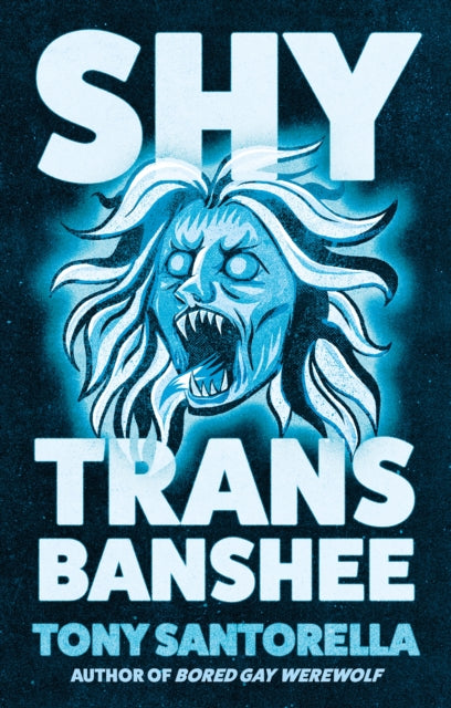 Santorella, Tony - Shy Trans Banshee