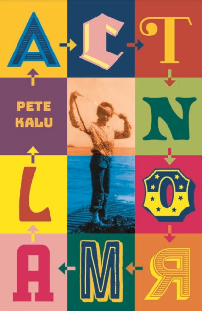 Kalu, Pete - Act Normal: Joy and despair in Postcolonial Britain