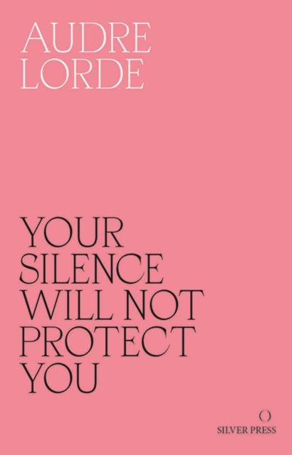 Lorde, Audre - Your Silence Will Not Protect You