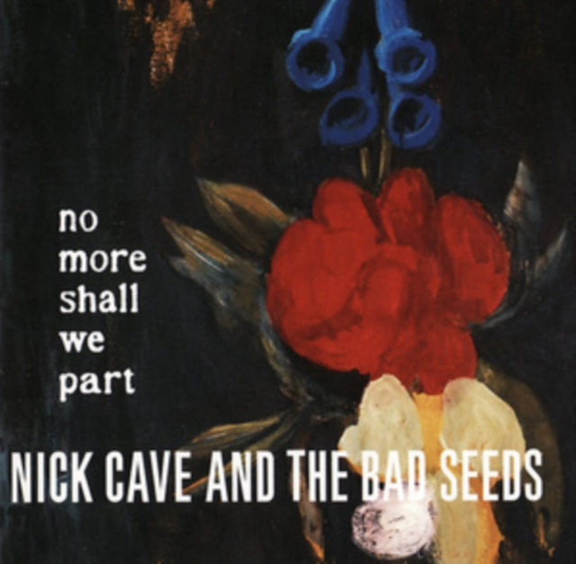 Cave, Nick & The Bad Seeds - No More Shall We Part
