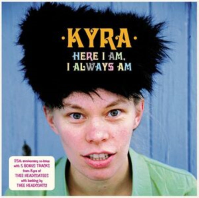 Kyra - Here I Am, I Always Am (25th Anniversary Edition)