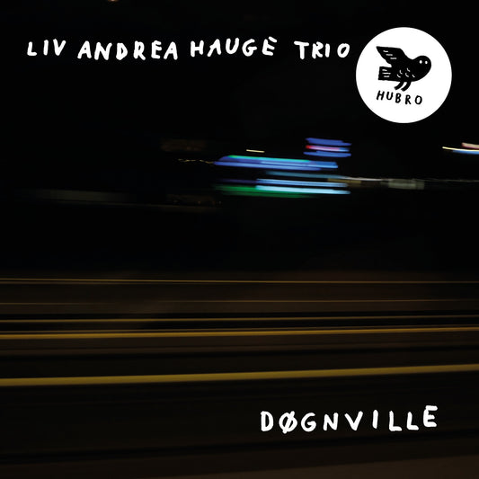 Hauge, Liv Andre Trio - Døgnville