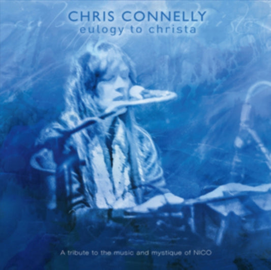 Connelly, Chris - Eulogy To Christa: A Tribute To The Music And Mystique Of Nico (2025 Repress)