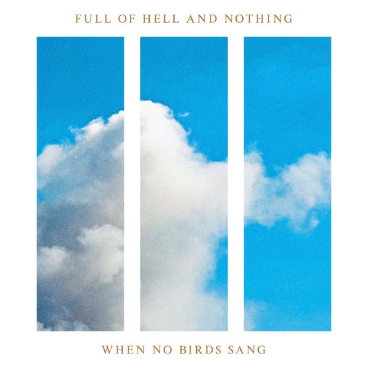 Full of Hell & Nothing - When No Birds Sang (2025 Repress)