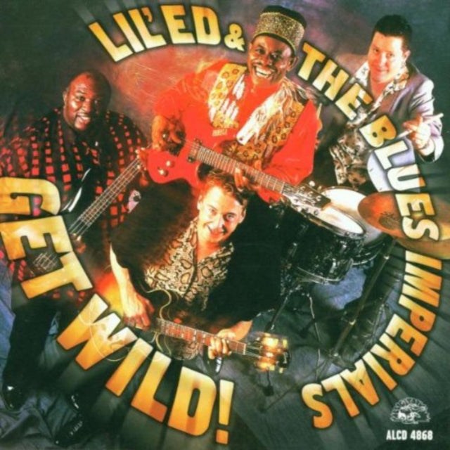 LIL ED & THE BLUES IMPERIALS - Get Wild