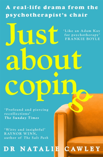 Cawley, Natalie - Just About Coping: A Real-Life Drama from the Psychotherapist's Chair