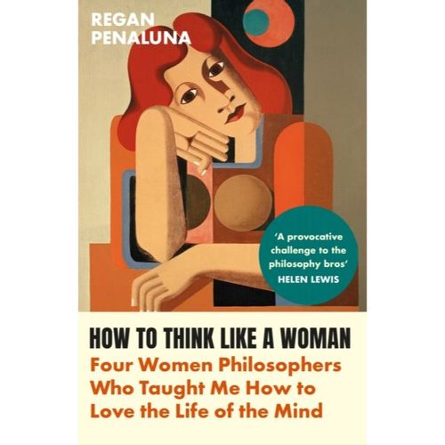 Penaluna, Regan - How To Think Like A Woman