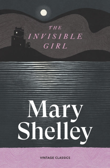 Shelley, Mary - The Invisible Girl