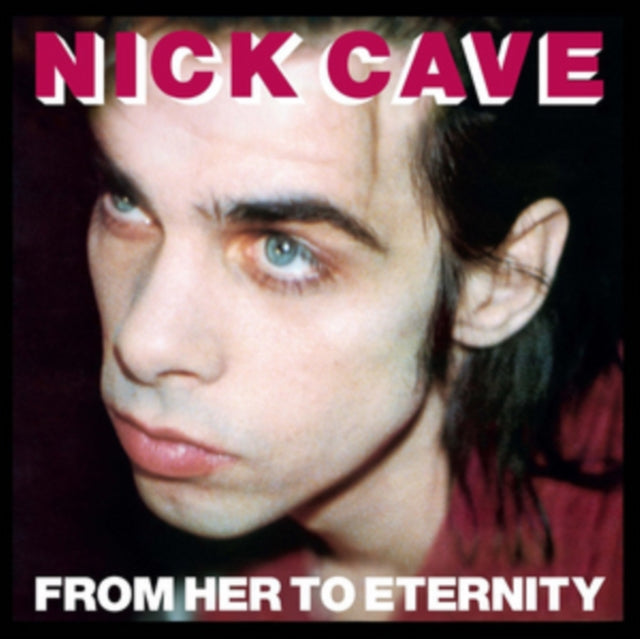 Cave, Nick & The Bad Seeds - From Her To Eternity