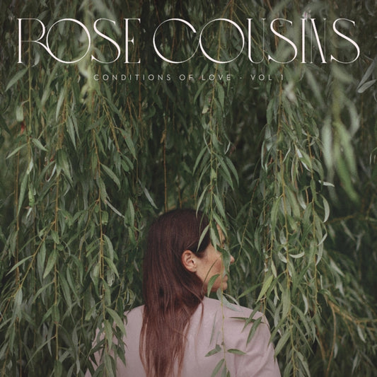 Cousins, Rose - Conditions Of Love - Vol. 1