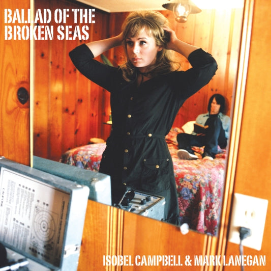 Campbell, Isobel & Mark Lanegan - Ballad Of The Broken Seas (2024 Reissue)