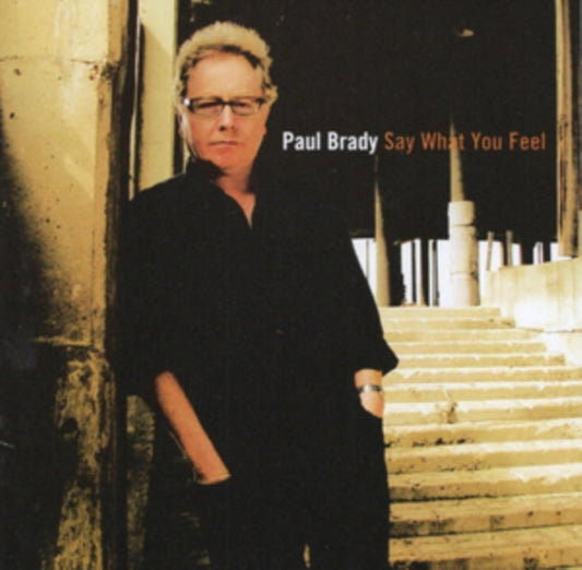 Brady, Paul - Say What You Feel (2024 Reissue)