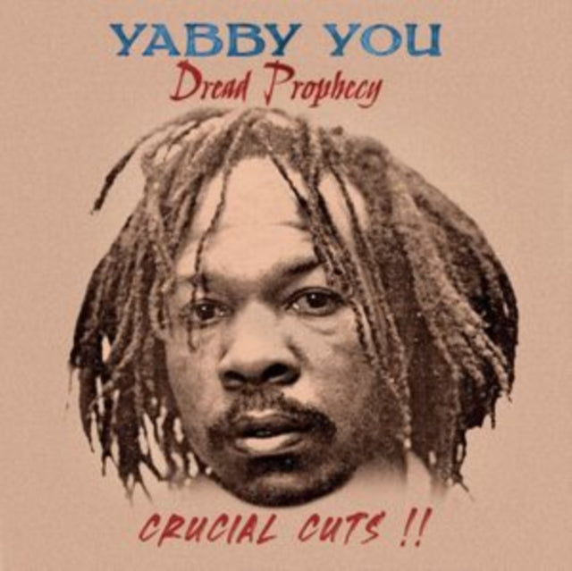 You, Yabby - Dread Prophecy: Crucial Cuts!!