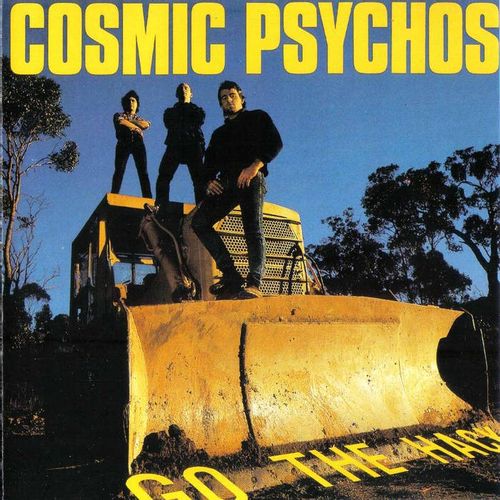 Cosmic Psychos - Go The Hack (2024 Reissue)