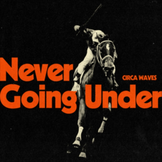 Circa Waves - ‘Never Going Under'