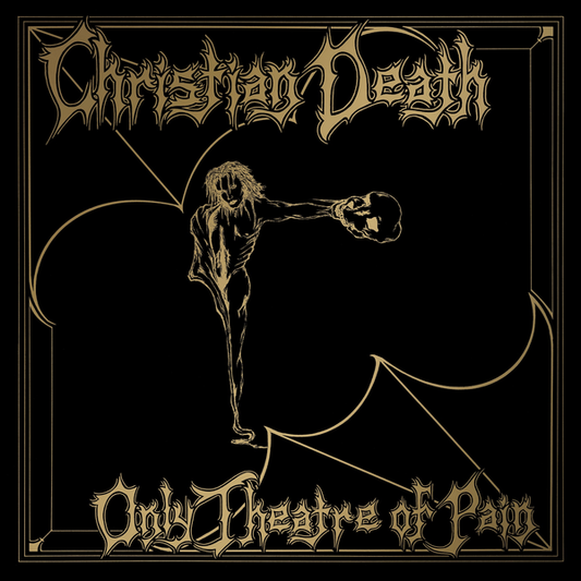 Christian Death - Only Theatre of Pain (2026 Reissue)