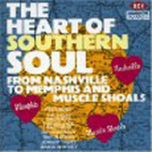 The Heart Of Southern Soul: From Nashville To Memphis And Muscle Shoals - The Heart Of Southern Soul: From Nashville To Memphis And Muscle Shoals