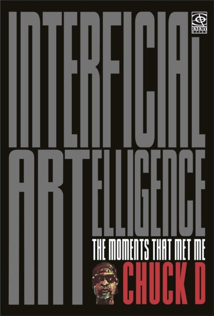 Chuck D - Interficial Artelligence: Moments That Met Me