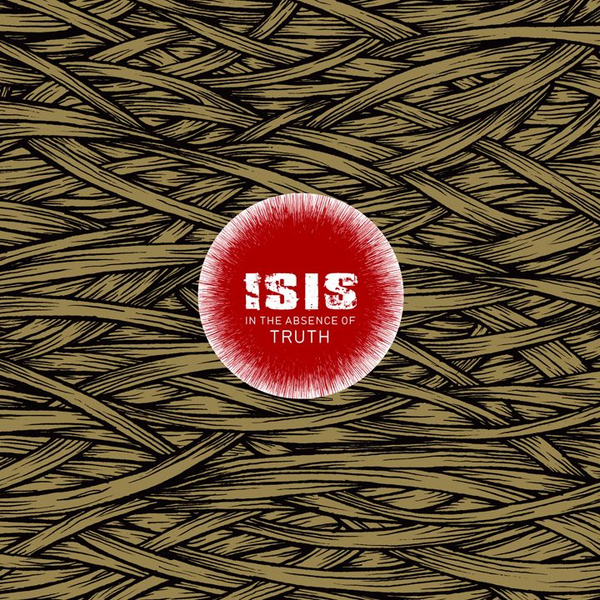 ISIS - In the Absence Of Truth (2026 Reissue)
