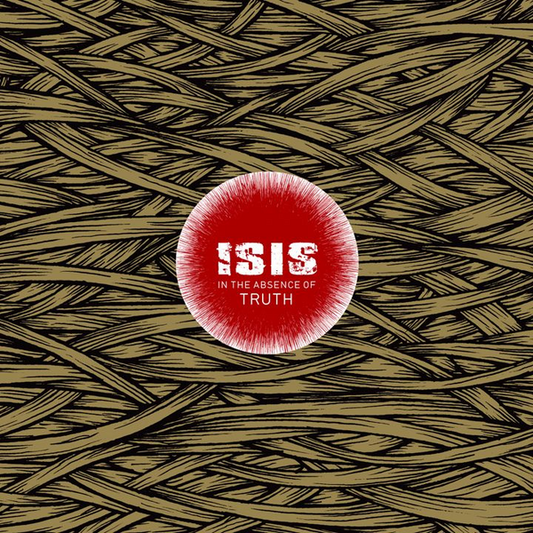 ISIS - In the Absence Of Truth (2026 Reissue)