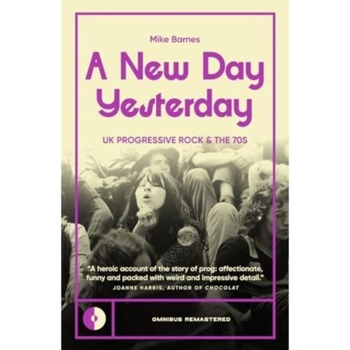 Barnes, Mike - A New Day Yesterday : Uk Progressive Rock And The 1970S