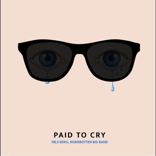 Berg, Nils, Norrbotten Big Band - Paid To Cry