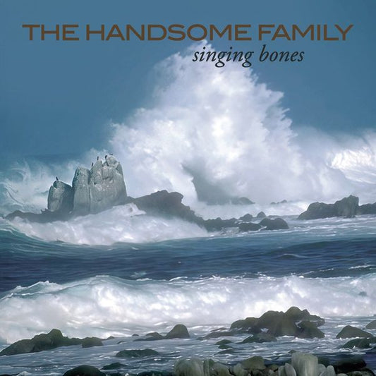 Handsome Family, The - Singing Bones