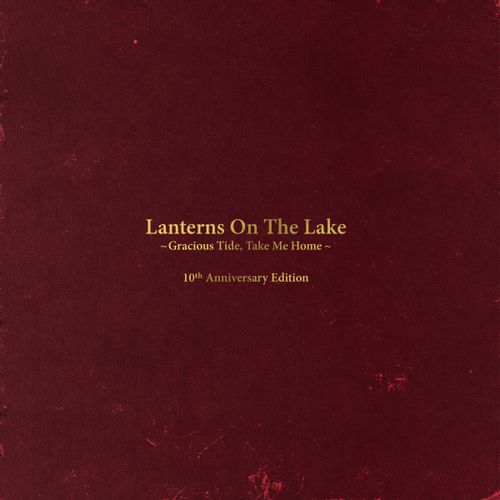 Lanterns On The Lake - Gracious Tide, Take Me Home