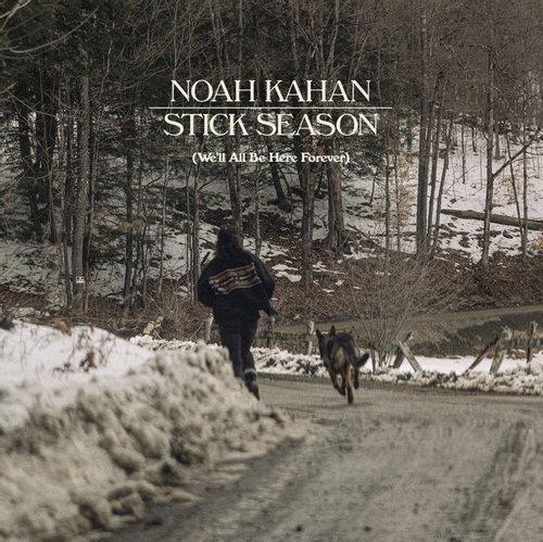 Kahan, Noah - Stick Season (We'll All Be Here Forever)