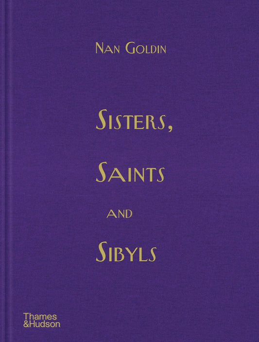 Goldin, Nan - Sisters, Saints and Sibyls