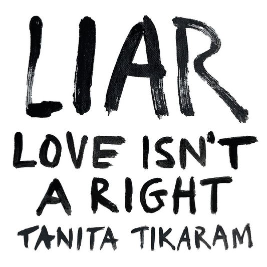 Tikaram, Tanita - Liar: Love Isn't A Right