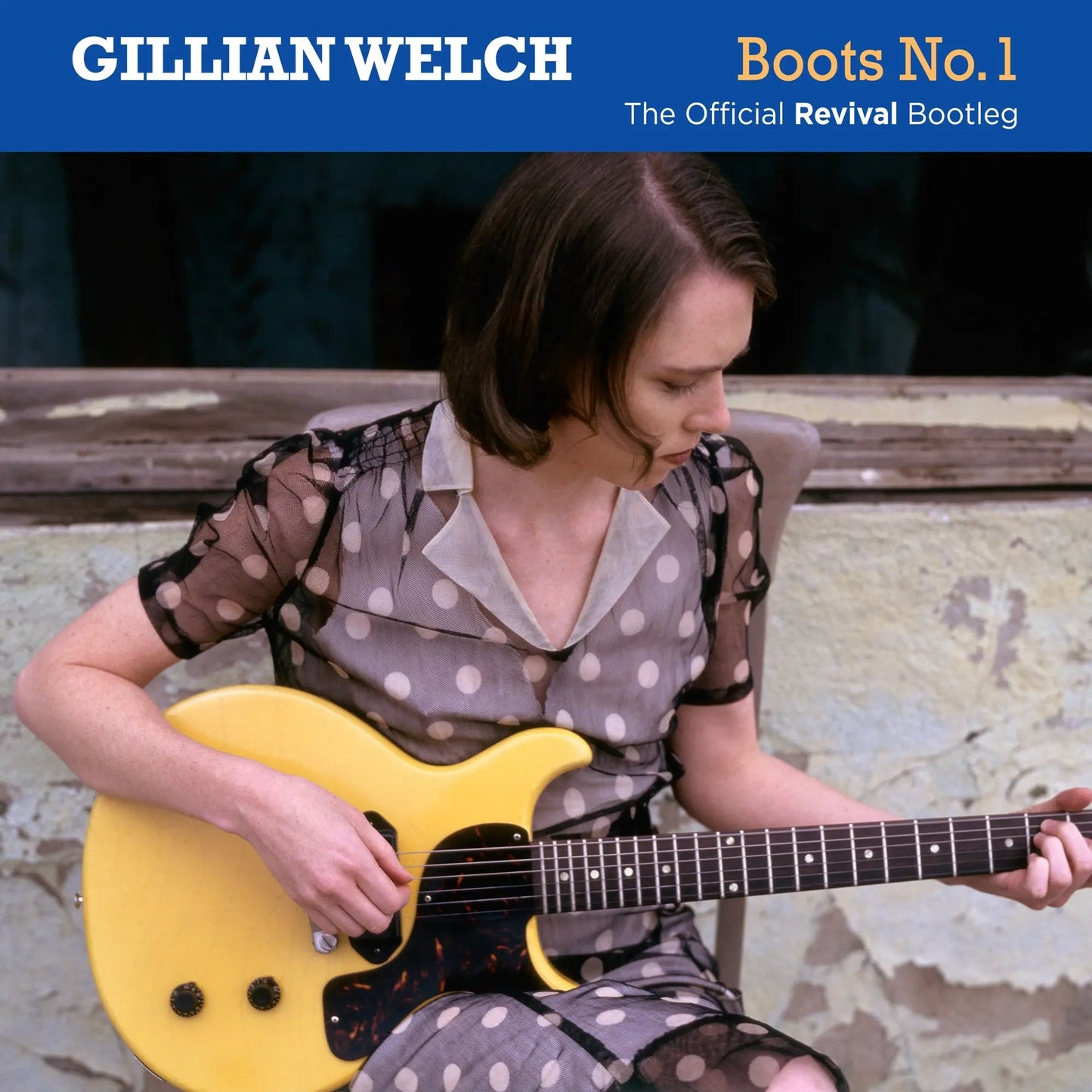 Welch, Gillian - Boots No. 1: The Official Revival Bootleg