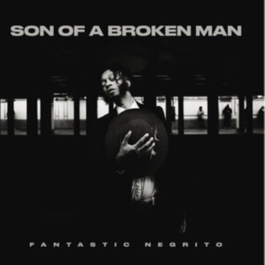 Fantastic Negrito - Son Of A Broken Man