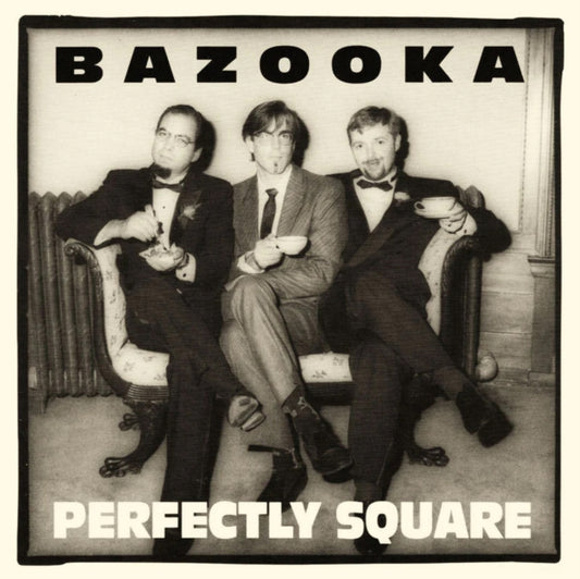Bazooka - Perfectly Square