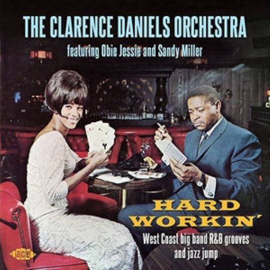 Clarence Daniels Orchestra Featuring Obie Jessie & Sandy Miller, The - Hard Workin'