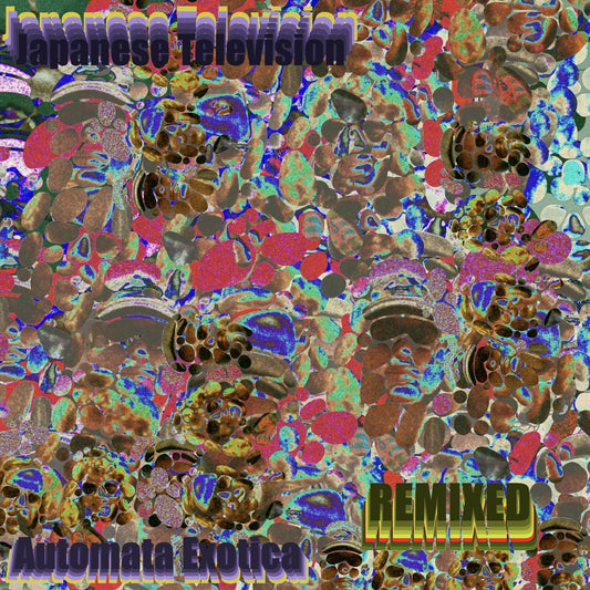 Japanese Television - Automata Exotica (The Remixes) (Black Friday 2025)