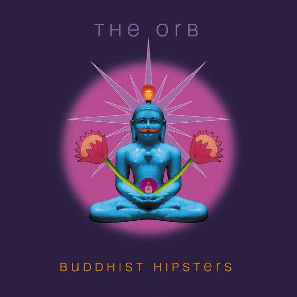 Orb, The - Buddhist Hipsters