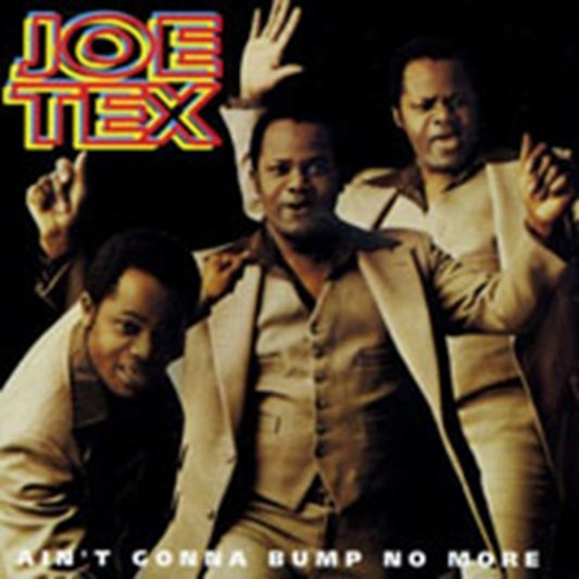 Tex, Joe - Ain't Gonna Bump No More
