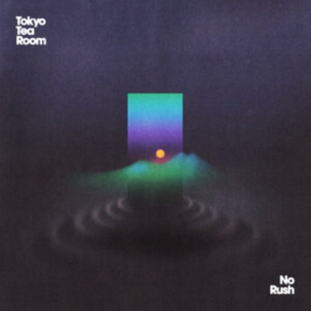 Tokyo Tea Room - No Rush (2025 Repress)