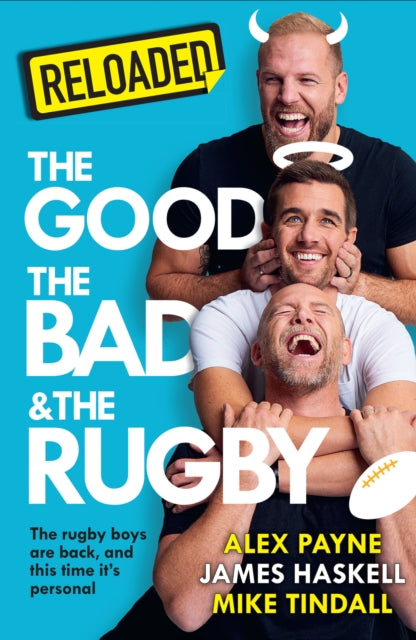 Haskell, James, Mike Tindall, Alex Payne - Reloaded – The Good, the Bad & the Rugby