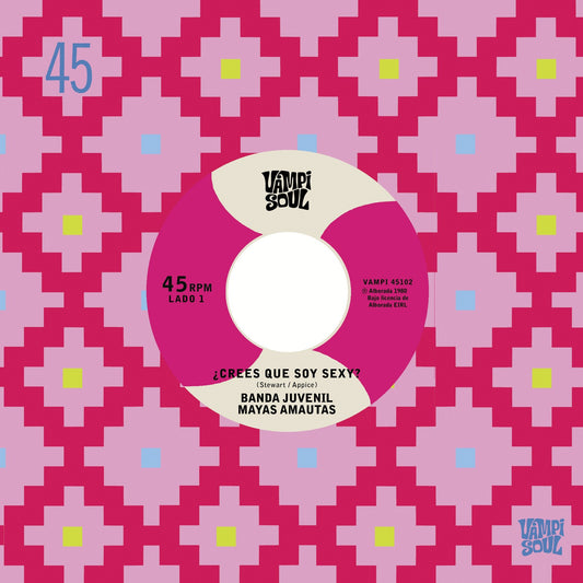 Banda Juvenil Mayas Amautas / Los Bravos Del Ande - Crees Que Soy Sexy? / El Travoltoso (2025 Reissue)