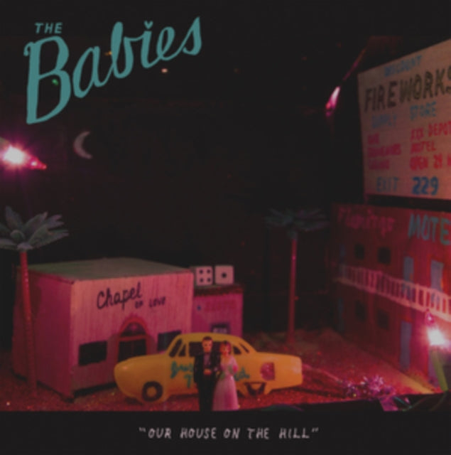 Babies, The - Our House On The Hill (10th Anniversary Edition)